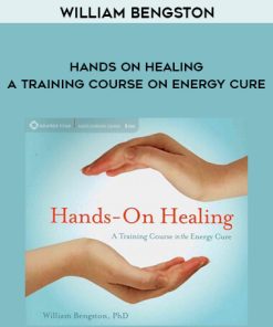 William Bengston – Hands on Healing – A training Course on Energy Cure | Available Now !