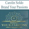 Carolin Soldo – Brand Your Passions | Available Now !