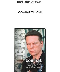 Richard Clear – Combat Tai Chi | Available Now !