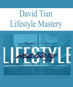 David Tian – Lifestyle Mastery | Available Now !