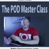 Travis Petelle – The POD Master Class | Available Now !
