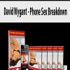 David Wygant – Phone Sex Breakdown | Available Now !