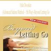 Hale Dwoskin (Advanced Sedona Method – 5th Way) – Beyond Letting Go | Available Now !