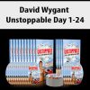 David Wygant – Unstoppable Day 1-24 | Available Now !