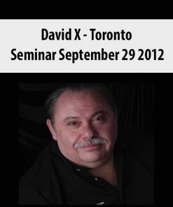 David X – Toronto Seminar September 29 2012 | Available Now !