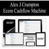 Alex J Crumpton – Ecom Cashflow Machine | Available Now !