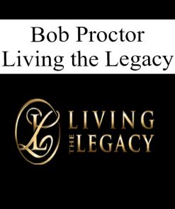 Bob Proctor – Living the Legacy | Available Now !