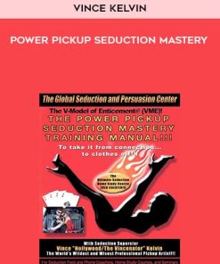 Vince Kelvin – Power Pickup Seduction Mastery | Available Now !