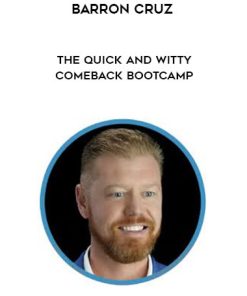 Barron Cruz – The Quick and Witty Comeback Bootcamp | Available Now !