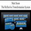 Matt Sison – The Reflective Transformation Money Making System | Available Now !