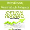 Options University – Gamma Trading for Professionals | Available Now !