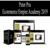 Peter Pru – Ecommerce Empire Academy 2019 | Available Now !