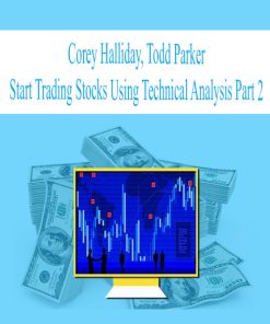 Corey Halliday, Todd parker – Start Trading Stocks Using Technical Analysis Part 2 | Available Now !