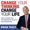 Brian Tracy – Change Your Thinking, Change Your life (Audiobook) | Available Now !
