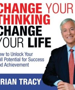 Brian Tracy – Change Your Thinking, Change Your life (Audiobook) | Available Now !