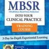Elana Rosenbaum – 3 Day: Integrating MBSR into Your Clinical Practice | Available Now !