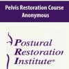 Anonymous – Pelvis Restoration Course | Available Now !