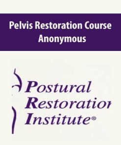 Anonymous – Pelvis Restoration Course | Available Now !