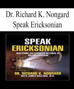 Dr. Richard K. Nongard – Speak Ericksonian | Available Now !