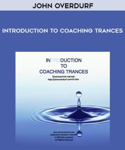 John Overdurf – Introduction to Coaching Trances | Available Now !