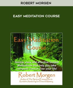 Robert Morgen – Easy Meditation Course | Available Now !