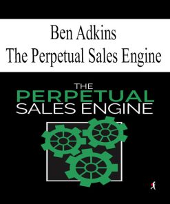 Ben Adkin – The Perpetual Sales Engine (Advanced) | Available Now !