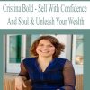Cristina Bold – Sell With Confidence And Soul & Unleash Your Wealth | Available Now !
