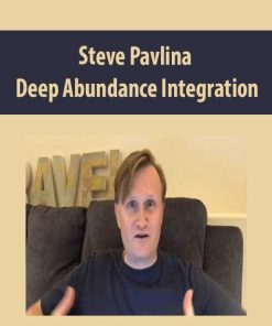 Steve Pavlina – Deep Abundance Integration | Available Now !