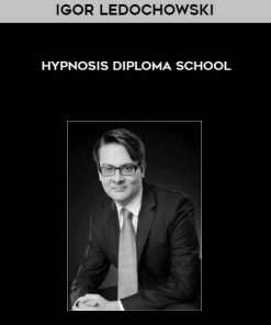Igor Ledochowski – Hypnosis Diploma School | Available Now !