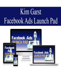 Kim Garst – Facebook Ads Launch Pad | Available Now !