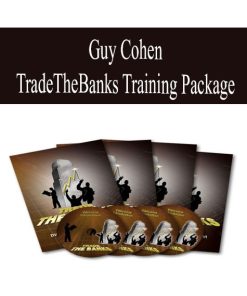 GUY COHEN – TRADE THE BANKS TRAINING PACKAGE | Available Now !
