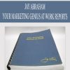 Jay Abraham – Your Marketing Genius At Work – Reports | Available Now !