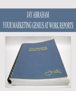 Jay Abraham – Your Marketing Genius At Work – Reports | Available Now !