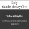 Kody – Youtube Mastery Class | Available Now !