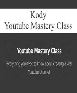Kody – Youtube Mastery Class | Available Now !