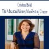 Cristina Bold – The Advanced Money Manifesting Course | Available Now !