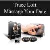 Trace Loft – Massage Your Date | Available Now !