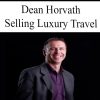 Dean Horvath – Selling Luxury Travel | Available Now !