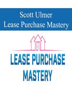 Scott Ulmer – Lease Purchase Mastery | Available Now !