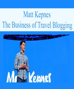 Matt Kepnes – The Business of Travel Blogging | Available Now !