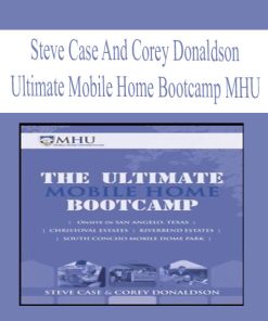 Steve Case and Corey Donaldson – Ultimate Mobile Home Bootcamp MHU | Available Now !