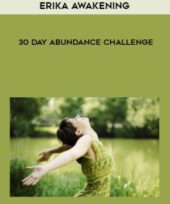 Erika Awakening – 30 Day Abundance Challenge | Available Now !