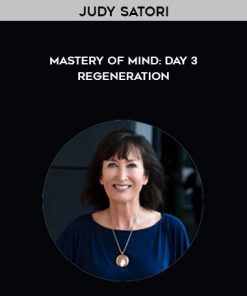 Judy Satori – Mastery of Mind: Day 3 – Regeneration | Available Now !