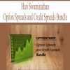 Hari Swaminathan – Option Spreads and Credit Spreads Bundle | Available Now !