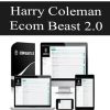 Harry Coleman – Ecom Beast 2.0 | Available Now !