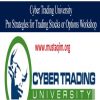 Cyber trading university – Pro Strategies for Trading Stocks or Options Workshop | Available Now !