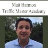 Matt Harmon – Traffic Master Academy | Available Now !