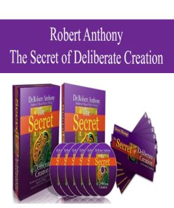 Robert Anthony – The Secret of Deliberate Creation | Available Now !