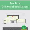 Ryan Deiss – Conversion Funnel Mastery | Available Now !