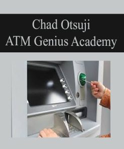 Chad Otsuji – ATM Genius Academy | Available Now !